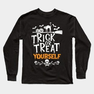 Trick or Treat Yourself Halloween funny Long Sleeve T-Shirt